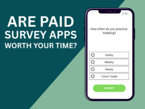 Are paid survey apps worth it?